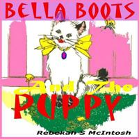 Bella Boots And The Puppy: A Fun Early Readers Children's Story Book 1493763954 Book Cover