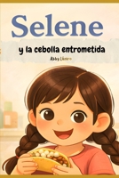 Selene y la cebolla entrometida (Spanish Edition) B0GMWSSJ6S Book Cover