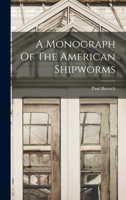 A Monograph Of The American Shipworms 1017755752 Book Cover