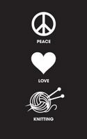 Peace Love Knitting - Lined Journal: 120 Page, 5x8, Notebook Knitting Gifts 1545375380 Book Cover