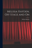 Melissa Hayden, off Stage and On 1014761417 Book Cover