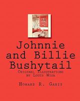Johnnie and Billie Bushytail 1451507992 Book Cover