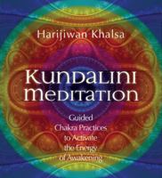 Kundalini Meditation: Guided Chakra Practices to Activate the Energy of Awakening 1591797497 Book Cover