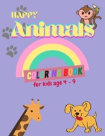 Happy Animal Coloring Book for kids ages 4-9: A Fun Kid Workbook Game For Learning, 153 Unique Designs, love animals, drinking animals, best toddler, B08SB9WBQ5 Book Cover