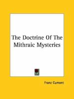 The Doctrine Of The Mithraic Mysteries 1425317960 Book Cover