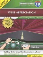 The Freeway Guide to Wine Appreciation: Understanding, Ordering & Enjoying 1933754230 Book Cover