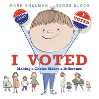 I Voted: Making a Choice Makes a Difference 0823445615 Book Cover