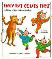 Why Rat Comes First: A Story of the Chinese Zodiac 0892390727 Book Cover