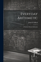 Everyday Arithmetic: A Practical Mental Arithmetic 1022187619 Book Cover
