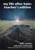 My Life After Hate: Teacher's Edition 0983129061 Book Cover