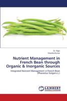 Nutrient Management in French Bean through Organic & Inorganic Sources 6202808977 Book Cover