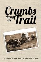 Crumbs Along the Trail 1493189727 Book Cover