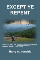 Except Ye Repent: Ye Shall All Likewise Perish B0DTMLX6SF Book Cover