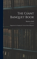 The Giant Banquet Book; Suggestions for Staging the Various School Banquets 1014791898 Book Cover