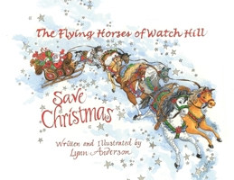 The Flying Horses of Watch Hill Save Christmas 196059611X Book Cover