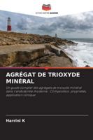 Agrégat de Trioxyde Minéral (French Edition) 6209009069 Book Cover