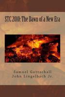 STC 2010: The Dawn of a New Era: This book is not yet rated. 1492907162 Book Cover