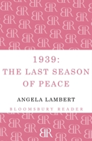 1939: Last Season of Peace 1555842437 Book Cover