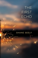 The First Echo: Poems 0807169633 Book Cover