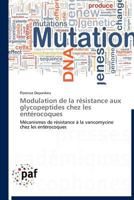 Modulation de La Ra(c)Sistance Aux Glycopeptides Chez Les Enta(c)Rocoques 3838174275 Book Cover