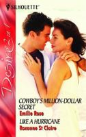 Cowboy's Million-Dollar Secret AND Like a Hurricane (Silhouette Desire) 0373603029 Book Cover