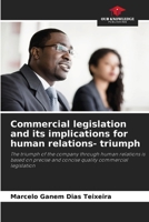 Commercial legislation and its implications for human relations- triumph: The triumph of the company through human relations is based on precise and concise quality commercial legislation 6206342808 Book Cover