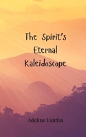 The Spirit's Eternal Kaleidoscope 3690806410 Book Cover