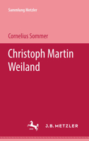 Christoph Martin Wieland (Sammlung Metzler, M95. Realienbucher fur Germanisten. Abt. D: Literaturgeschichte) 3476997766 Book Cover