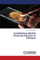Establishing Mobile Financial Services in Ethiopia 6202666188 Book Cover