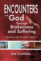 Encounters with God Through Brokenness and Suffering: Encounters with God Book 2 B0G57JKG5M Book Cover