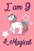I am 9 and Magical: 9 Year Old Girls Birthday Gifts Notebook Journal for 9 Years Old Girl - 6x9 110 Pages Wide Lined Blank Unicorn Notebook Gift for Girls and Boys, Happy 9th Birthday Unicorn Gift for 1702230279 Book Cover