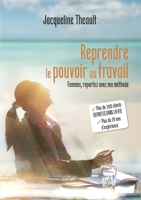 Reprendre le pouvoir au travail : Femme, repartez avec ma méthode 2322195472 Book Cover