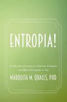 ENTROPIA!: A collection of quotes to Motivate, Energize, and Affirm the Leader in You 1718103190 Book Cover