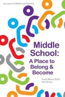 Middle School: A Place to Belong and Become 1560902930 Book Cover