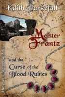 Meister Frantz and the Curse of the Blood Rubies (Hangman of Nuremberg Book 3) 1974301516 Book Cover
