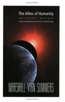 The Allies of Humanity: An Urgent Message About the Extraterrestrial Presence in the World Today 1884238335 Book Cover