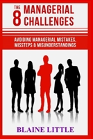 Managerial Mistakes, Missteps & Misunderstandings: An Essential Guide to Avoiding Common Pitfalls B08JDTP2FJ Book Cover