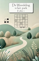 De Wandeling in het Park Editie 1: Logiscche puzzels (De Wandeling in de park) (Dutch Edition) B0DRVJ161K Book Cover