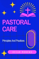 Pastoral Care: Principles And Practices 1917916256 Book Cover