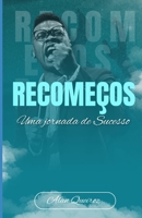 RECOMEÇOS: UMA JORNADA DE SUCESSO (Portuguese Edition) B0DTFKR4BY Book Cover