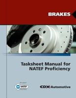 Brakes Tasksheet Manual for Natef Proficiency 0763785075 Book Cover