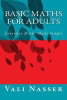 Basic Maths for Adults: Everyday Maths Made Simple 1503052826 Book Cover