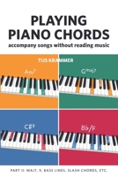 Playing Piano Chords, Part II: Accompanying Songs Without Reading Music 9083351432 Book Cover