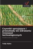 Czynniki sprzyjajace i przeszkody we wdrazaniu innowacji technologicznych (Polish Edition) 6209940323 Book Cover