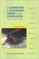 A Canoeing & Kayaking Guide to the Carolinas, 8th 0897325206 Book Cover