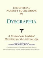The Official Parent's Sourcebook on Dysgraphia: A Revised and Updated Directory for the Internet Age 0597830185 Book Cover