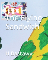 The Flying Sandwich (The Adventures of Lord Sandwich) B0DYVFYK5F Book Cover