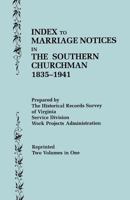 Index to Marriage Notices in the Southern Churchman, 1835-1941. Two Volumes in One (Volume I: A-K), Volume II: L-Z) 0806346167 Book Cover