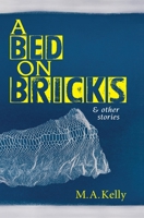 A Bed on Bricks and Other Stories 1928433421 Book Cover