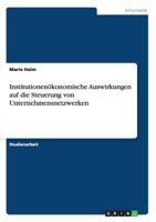 Institutionenökonomische Auswirkungen auf die Steuerung von Unternehmensnetzwerken 3640844297 Book Cover